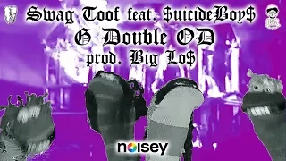 SWAG TOOF - "G DOUBLE O D" Feat. $UICIDEBOY$ (Prod. Big Lo$) OFFICIAL VIDEO