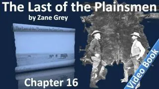 Chapter 16 - The Last of the Plainsmen by Zane Grey - Kitty