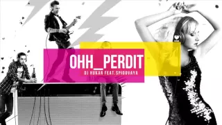 DJ HuKar Feat.Спидовая - OHH_PERDIT (REMIX 2015)