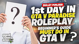 FIRST DAY IN GTA 5 PARADISE ROLEPLAY | BEGINNER'S GUIDE | MUST DO IN GTA RP