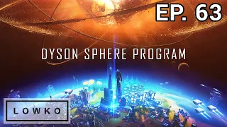 Let's play Dyson Sphere Program with Lowko! (Ep. 63)