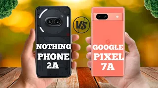 Nothing phone 2a Vs Google Pixel 7a||Full Review||Comparison||which one is Best ✌️