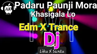 Padaru Paunji Mora Khasigala Lo( Edm Trance)Dj Liku X Dj Santu