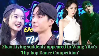 Zhao Liying suddenly appeared in "Hip-hop Dance Contest 6" to encourage Wang Yibo