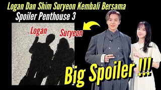 Big Spoiler Logan Dan Shim Suryeon‼️Spoiler Penthouse 3