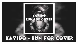 Kavido - Run For Cover (Original Mix)