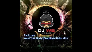 Paul Lock - Want Your Body (DeepStyle Radio Mix DJ WS)