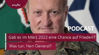 #90 Gab es im März 2022 eine Chance auf Frieden? | Podcast Was tun, Herr General? | MDR