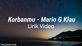 MARIO G KLAU - KORBANMU LIRIK VIDEO