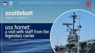 Scuttlebutt Ep 113: A Visit with Staff from USS Hornet