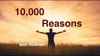 10000 Reasons (Bless the Lord) - Matt Redman (with Lyrics)