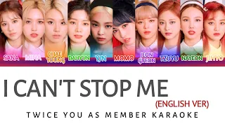 TWICE - I CAN'T STOP ME (english ver) YOU AS MEMBER KARAOKE