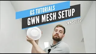 GS Tutorial - GWN7600/7600LR Mesh Setup