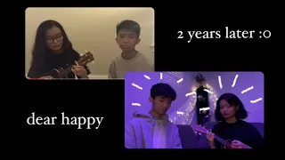 "Dear Happy" (cover w/ my brother 2 years later) by Dodie ft. Thomas Sanders