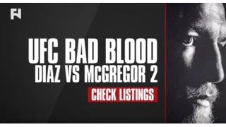 Watch "UFC Bad Blood: Diaz vs. McGregor 2" on Fight Network - Check Your Local Listings