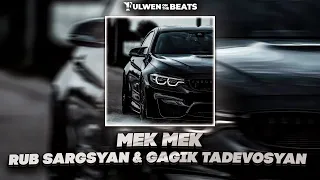 RUB SARGSYAN & GAGIK TADEVOSYAN - Mek Mek (Fulwen Remix) | TikTok Remix