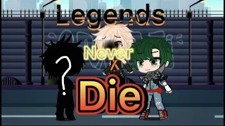 | Legends never die. | Bakudeku music video | Gcmv | Moonxgxcha | My AU |