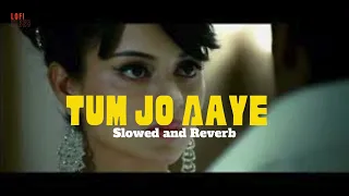 Tum Jo Aaye - slowed and reverb | Ajay Devgn,Rahat Fateh Ali Khan,Tulsi Kumar, Pritam | Lofi Songs