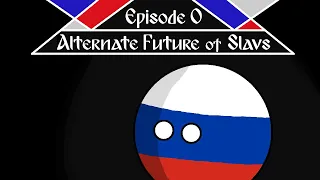 Alternate Future of Slavs - Episode 0 | Prologue