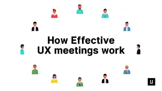 How Effective UX Meetings Work?