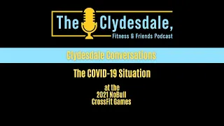 Clydesdale Conversations | COVID-19 and the CrossFit Games