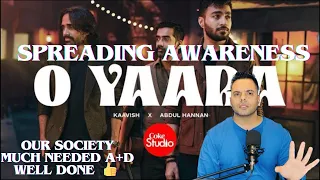 O Yaara Coke Studio Pakistan Season 15 | Abdul Hannan × Kaavish | INDIAN 🇮🇳 REACTION