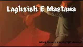 laghzish E Mastana Abida Parveen Shafqat Amanat Ali | New Sufi qalam lyrics 2023