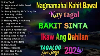 Nagmamahal kahit Bawal, Ikaw Ang Dahilan, Kay Tagal  💖 BAGONG PAMATAY PUSO TAGALOG LOVE SONGS 2024