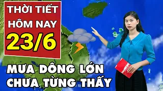 Dự báo thời tiết 23/6: Bắc Bộ sắp có những đợt mưa dông lớn chưa từng thấy trong nhiều ngày