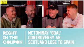 MCTOMINAY 'GOAL' CONTROVERSY AS SCOTLAND LOSE TO SPAIN | Right In The Coupon