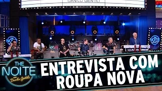 Entrevista com Roupa Nova | The Noite (16/03/17)