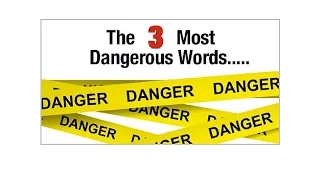 These 3 Simple Most Dangerous Words To Your Success