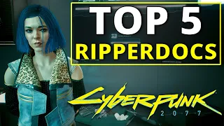 Top 5 Ripperdocs & Their Best Upgrades in Cyberpunk 2077!