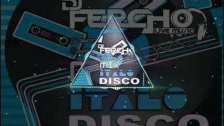 MIX ITALO DISCO VOL. 4 - DJ FERCHO LIVE MUSIC