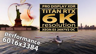 FS2020 Apple Pro Display XDR | 6K resolution | MFS 2020 6K resolution | Titan RTX | Xeon E5 2697v2