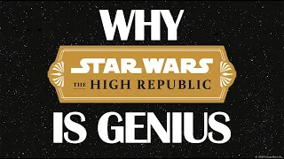 Why Star Wars The High Republic is GENIUS