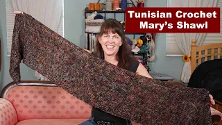 Learn Tunisian Crochet with Mary's Shawl