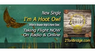 2Ton Bridge — “I’m A Hoot Owl” (Official Lyric Video)