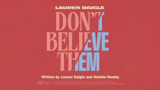 Lauren Daigle - Don't Believe Them (Official Lyric Video)