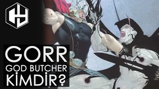 TANRI KATİLİ GORR KİMDİR? (Gorr the God Butcher)