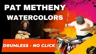 Drumless♬ PAT METHENY - WATERCOLORS | no drums | no click |