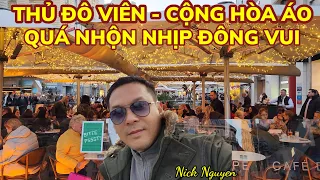 NGỠ NGÀNG THỦ ĐÔ VIÊN NƯỚC ÁO QUÁ ĐÔNG ĐÚC THỊNH VƯỢNG || Du lịch Châu Âu || Nick Nguyen