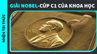 TẤT TẦN TẬT về giải thưởng Nobel danh giá | Hoàng Trung | KHOA HỌC