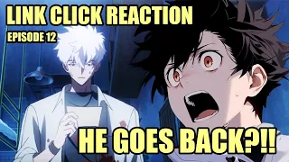 Link Click Season 2 Ep 12 Reaction - HE WENT BACK?