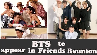 Friends Reunion | Bts to appear as special guest