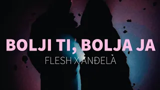 Flesh x Andjela - Bolji ti, bolja ja