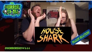 "House Shark" Trailer Reaction - The Horror Show