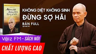 Sách nói Không Diệt Không Sinh Đừng Sợ Hãi - Thích Nhất Hạnh | Voiz FM