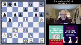 Silicon Road: Great Engine Openings! Assaulting the Modern with the rook's pawn after 4.Be3!