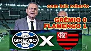 GRÊMIO 0 X 1 FLAMENGO COM LUIZ ROBERTO/ 17-11-2019/ SÓ GOLS/FLAMENGÃO